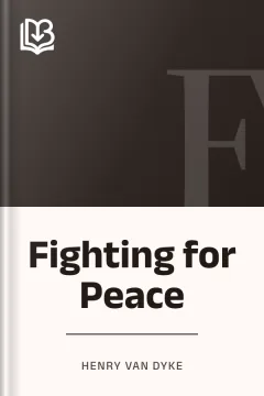 Fighting for Peace - Henry Van Dyke