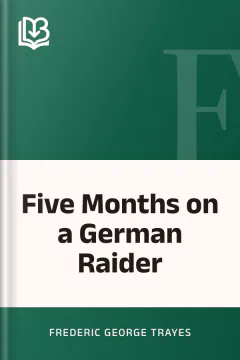 Five Months on a German Raider - Frederic George Trayes