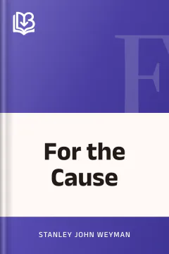 For the Cause - Stanley John Weyman