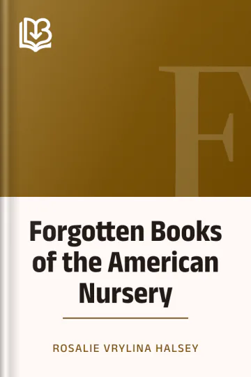 Forgotten Books of the American Nursery by Rosalie Vrylina Halsey, book cover
