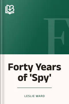 Forty Years of 'Spy' - Leslie Ward
