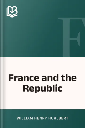 France and the Republic by William Henry Hurlbert, book cover