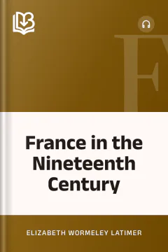 France in the Nineteenth Century - Elizabeth Wormeley Latimer