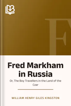 Fred Markham in Russia - William Henry Giles Kingston