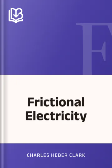 Frictional Electricity by Charles Heber Clark, book cover