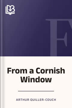 From a Cornish Window - Arthur Quiller-Couch