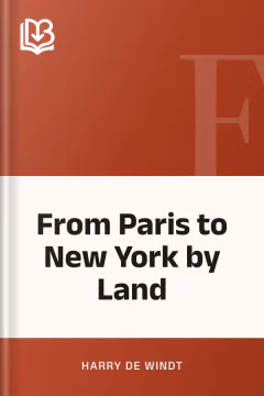 From Paris to New York by Land - Harry De Windt