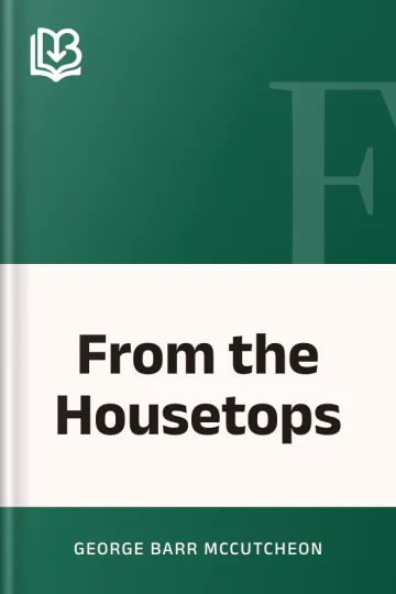 From the Housetops by George Barr McCutcheon, book cover