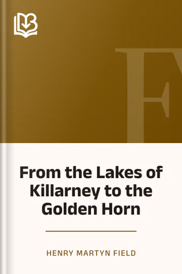 From the Lakes of Killarney to the Golden Horn by Henry Martyn Field, book cover