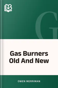 Gas Burners Old And New - Owen Merriman