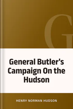 General Butler's Campaign On the Hudson - Henry Norman Hudson