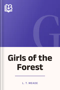 Girls of the Forest - L. T. Meade