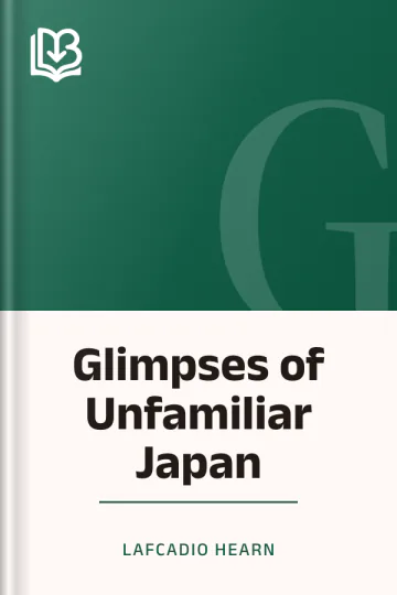 Glimpses of Unfamiliar Japan by Lafcadio Hearn, book cover