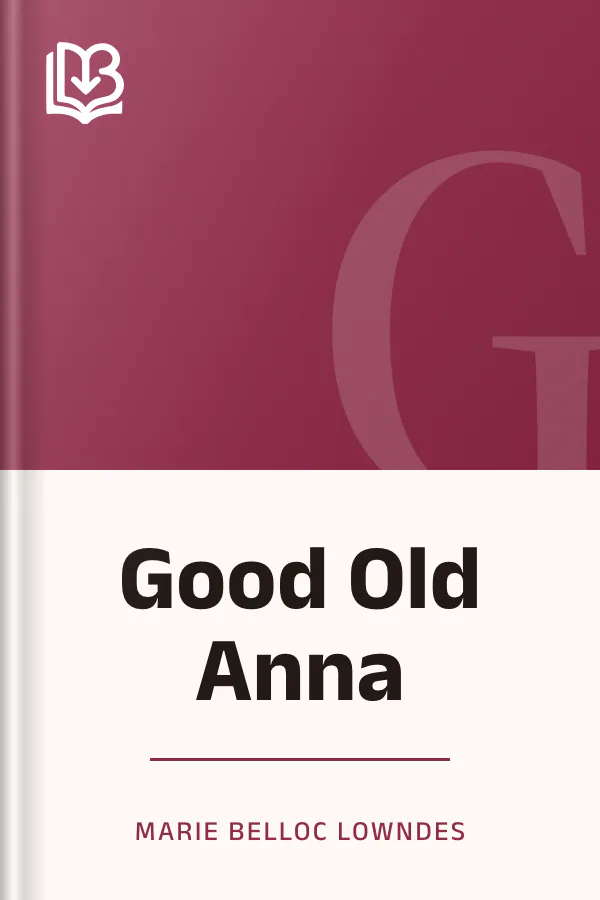 Good Old Anna by Marie Belloc Lowndes, book cover