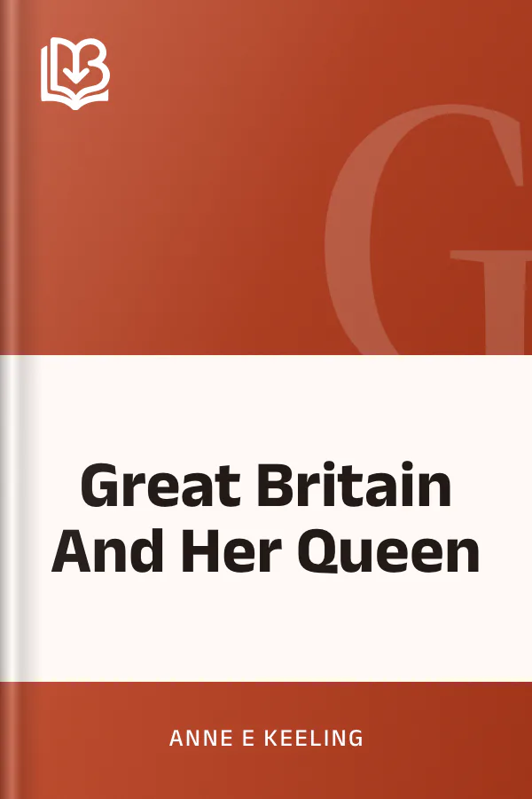 Great Britain And Her Queen by Anne E Keeling, book cover