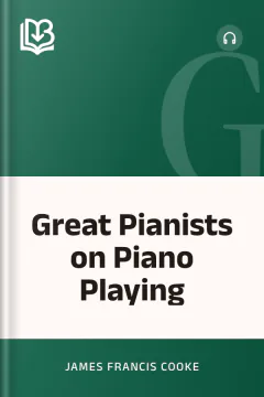 Great Pianists on Piano Playing - James Francis Cooke