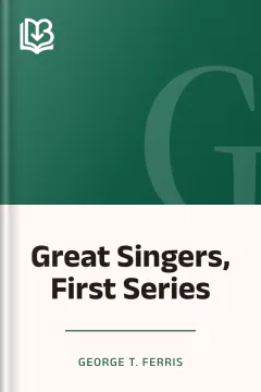 Great Singers, First Series - George T. Ferris