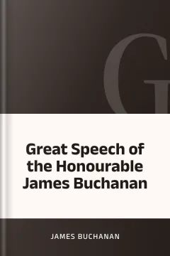 Great Speech of the Honourable James Buchanan - James Buchanan