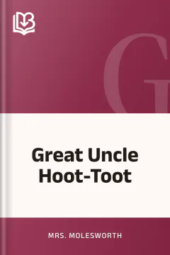 Great Uncle Hoot-Toot - Mrs. Molesworth