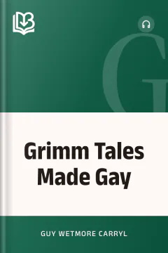 Grimm Tales Made Gay - Guy Wetmore Carryl