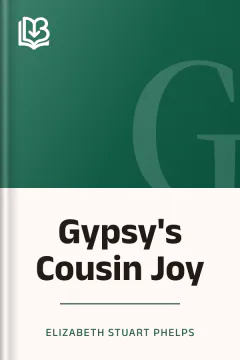 Gypsy's Cousin Joy - Elizabeth Stuart Phelps