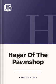 Hagar Of The Pawnshop - Fergus Hume