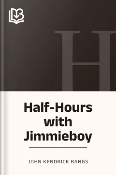 Half-Hours with Jimmieboy - John Kendrick Bangs