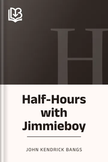 Half-Hours with Jimmieboy by John Kendrick Bangs, book cover