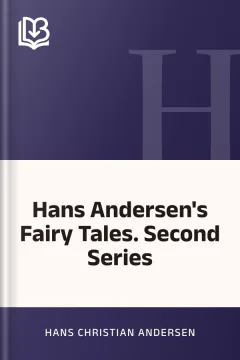 Hans Andersen's Fairy Tales. Second Series - Hans Christian Andersen