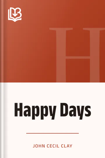 Happy Days by John Cecil Clay, book cover