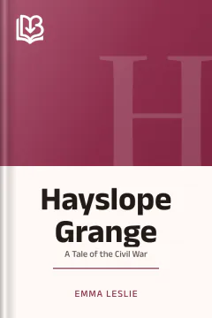 Hayslope Grange - Emma Leslie