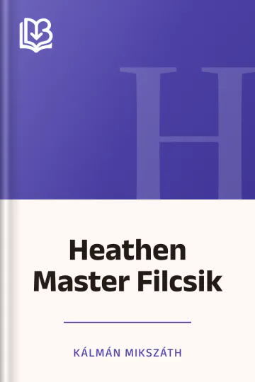 Heathen Master Filcsik by Kálmán Mikszáth, book cover