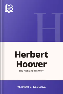 Herbert Hoover - Vernon L. Kellogg