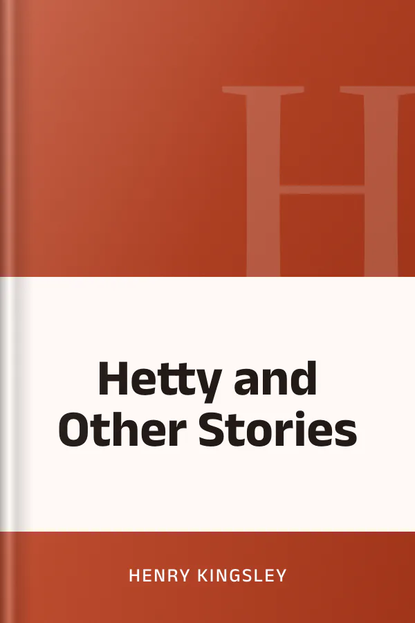 Hetty and Other Stories by Henry Kingsley, book cover