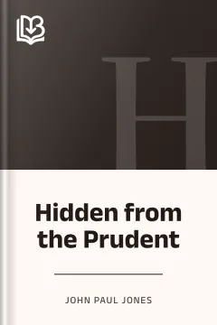 Hidden from the Prudent - John Paul Jones