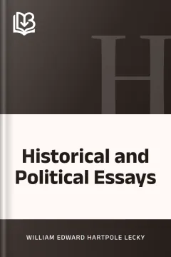 Historical and Political Essays - William Edward Hartpole Lecky