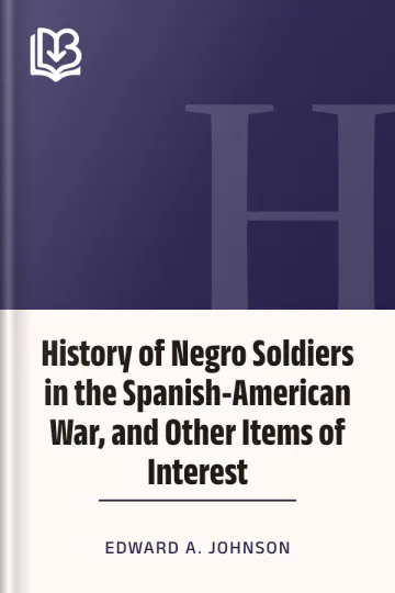 History of Negro Soldiers in the Spanish-American War, and Other Items of Interest by Edward A. Johnson, book cover