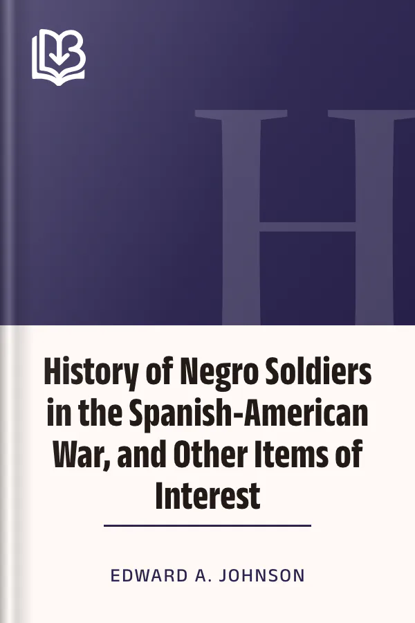 History of Negro Soldiers in the Spanish-American War, and Other Items of Interest by Edward A. Johnson, book cover