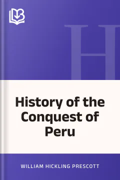 History of the Conquest of Peru - William Hickling Prescott