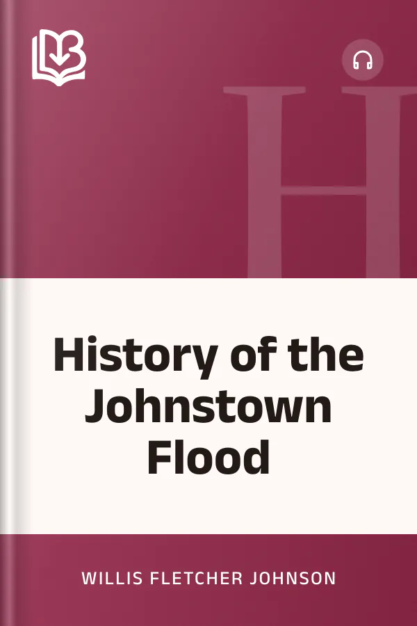 History of the Johnstown Flood by Willis Fletcher Johnson, book cover