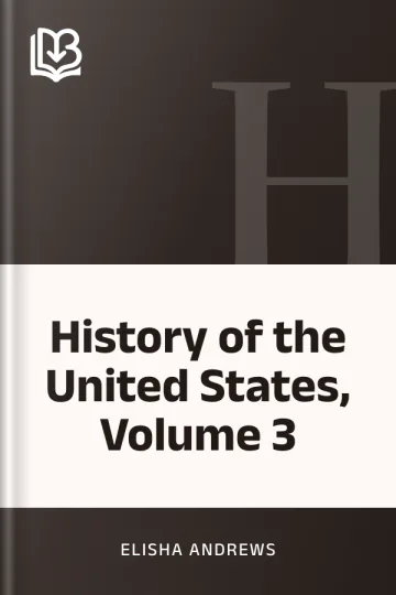 History of the United States, Volume 3 by Elisha Andrews, book cover