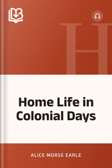 Home Life in Colonial Days by Alice Morse Earle, book cover
