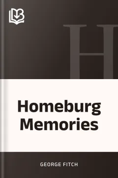 Homeburg Memories - George Fitch
