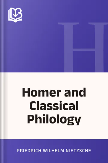 Homer and Classical Philology by Friedrich Wilhelm Nietzsche, book cover