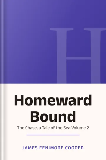 Homeward Bound: Or, the Chase, a Tale of the Sea Volume 2 by James Fenimore Cooper, book cover