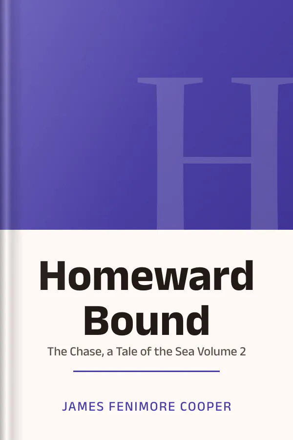 Homeward Bound: Or, the Chase, a Tale of the Sea Volume 2 by James Fenimore Cooper, book cover