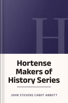 Hortense Makers of History Series - John Stevens Cabot Abbott