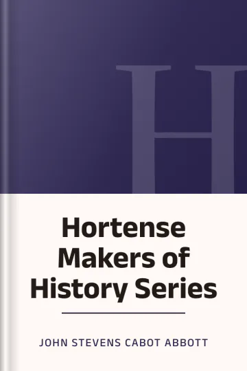 Hortense Makers of History Series by John Stevens Cabot Abbott, book cover