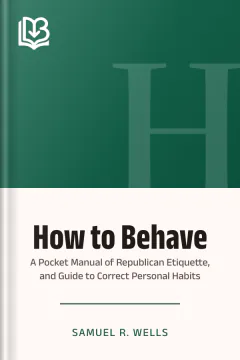 How to Behave - Samuel R. Wells