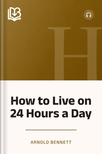 How to Live on 24 Hours a Day by Arnold Bennett, book cover